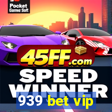 939 bet vip